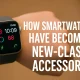 HOW SMARTWATCH HAVE BECOME A NEW-CLASS ACCESSORY