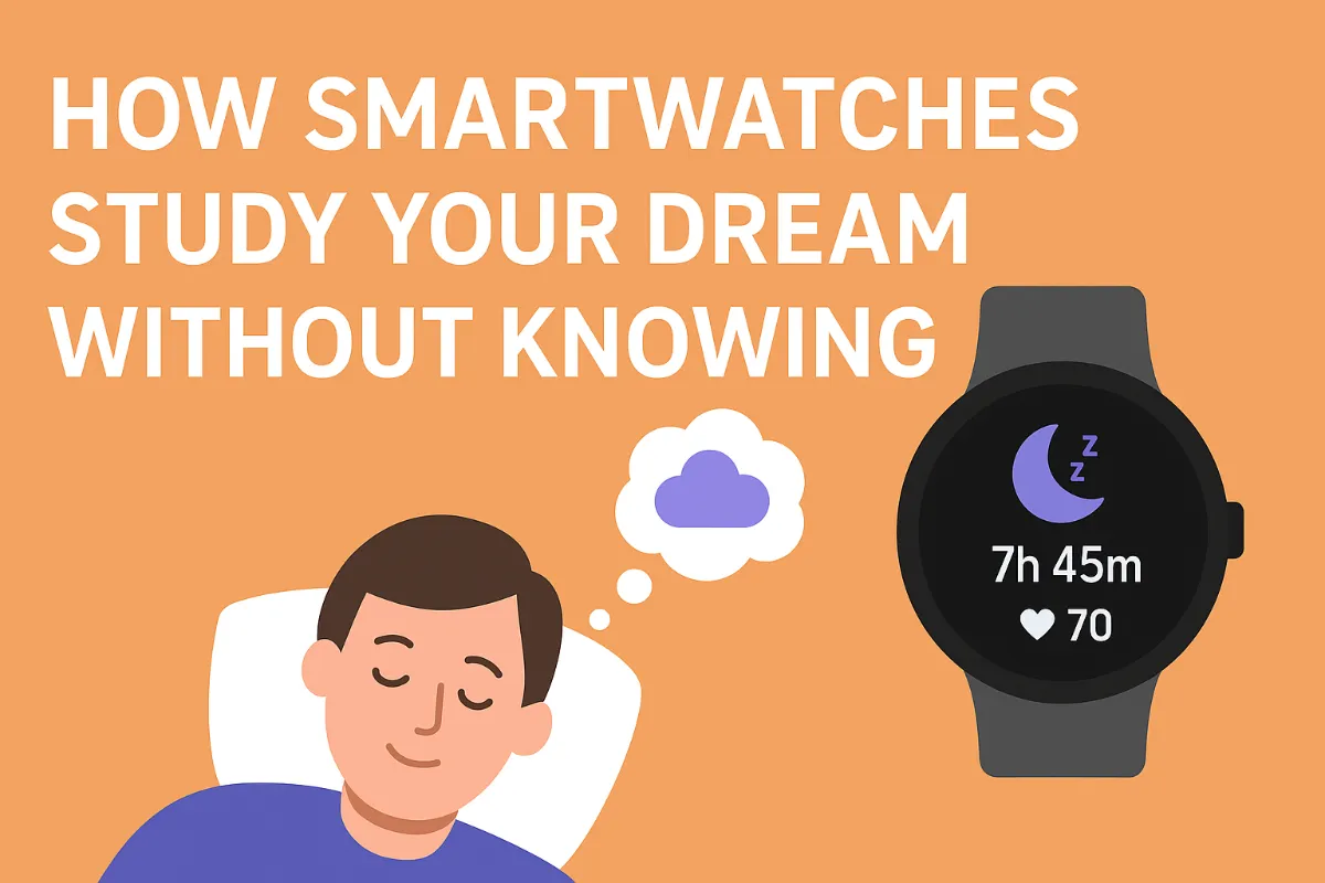 HOW SMARTWATCHES STUDY YOUR DREAM WITHOUT KNOWING