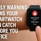 EARLY WARNING SIGN YOUR SMARTWATCH CAN CATCH BEFORE YOU NOTICE