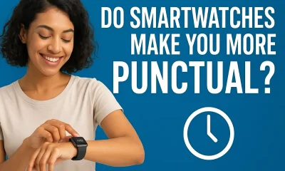 SMARTWATCHES MAKEING US PUNCTUAL